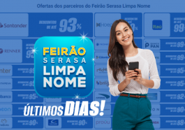 Serasa Limpa Nome últimos dias com até 99% de desconto