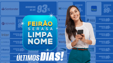 Serasa Limpa Nome últimos dias com até 99% de desconto