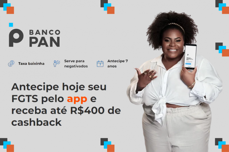 Banco Pan está dando cashback de até R$400 na antecipação do FGTS