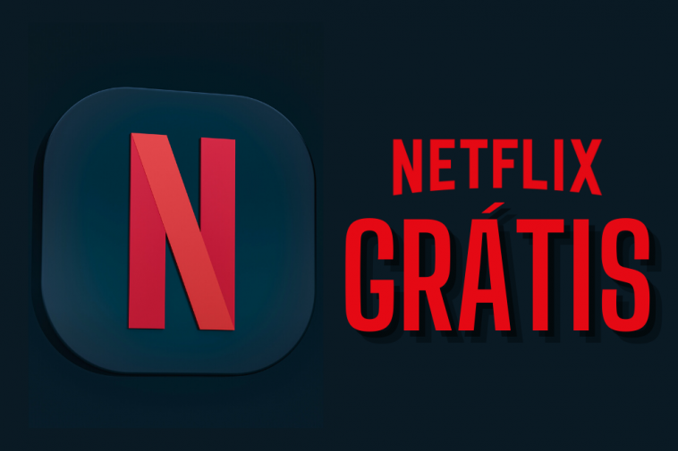 como ter Netflix de graça